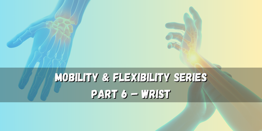 Wrist Mobility – Improve Grip & Dexterity